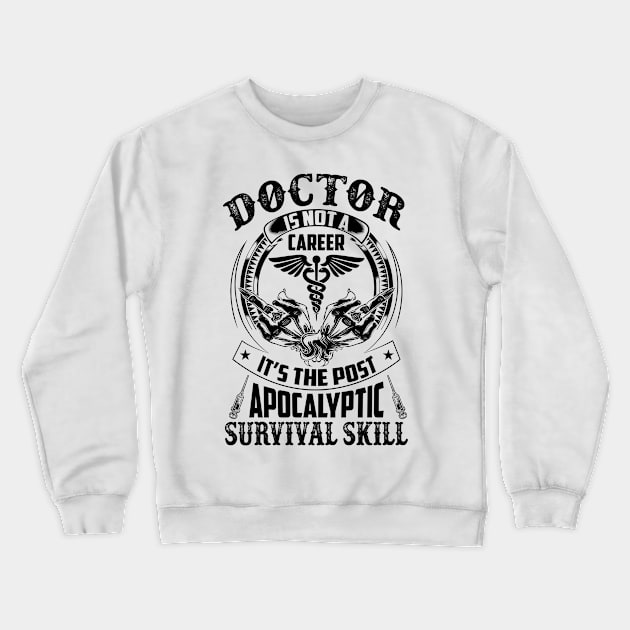 Doctor Is Not A Career - Doctor Gifts Crewneck Sweatshirt by bunnierosoff21835